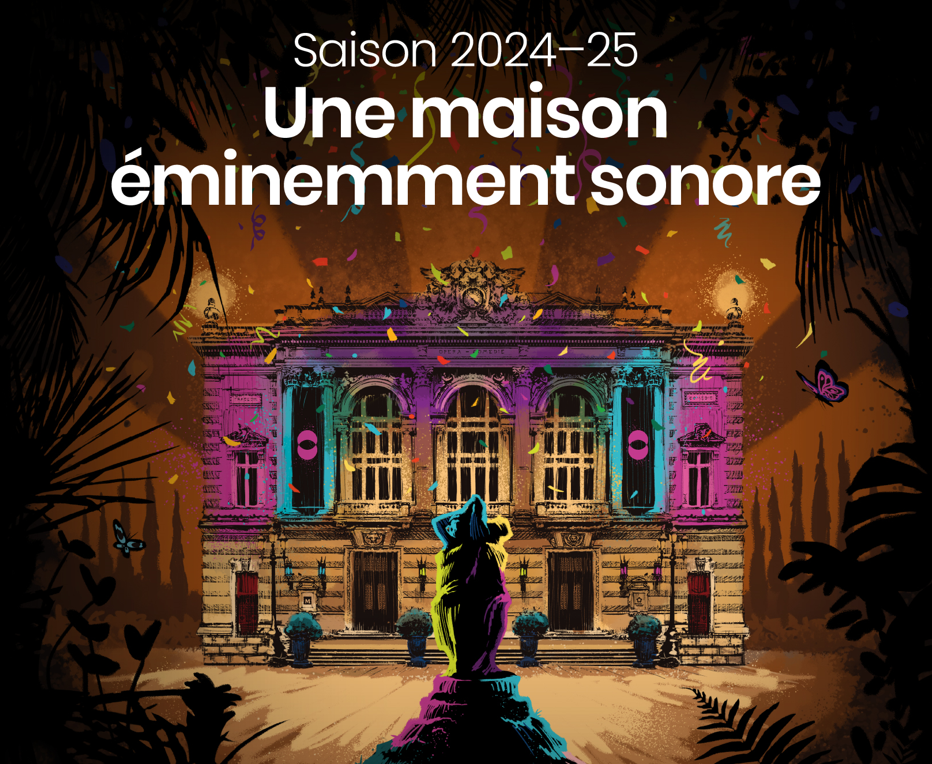 Affiche de la saison 2024/2025 Opéra Orchestre de Montpellier