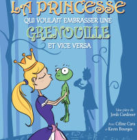 affiche du spectacle la princesse qui voulait embrasser une grenouille